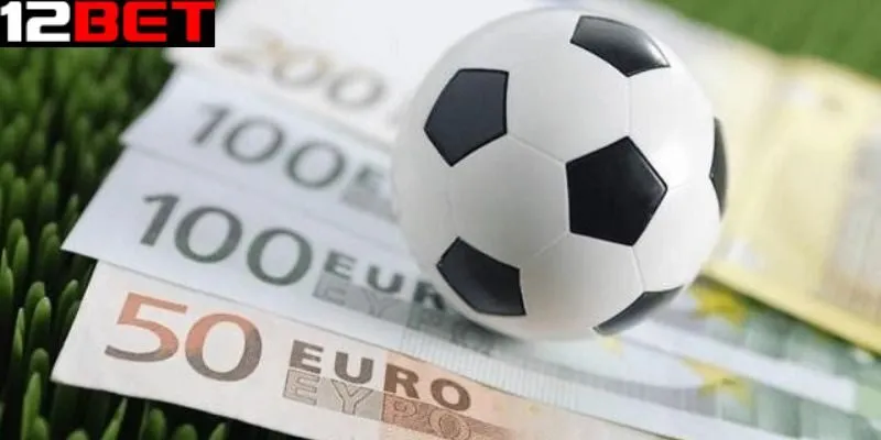 Các điểm quan trọng khi tham gia cá độ bóng đá trên 12bet