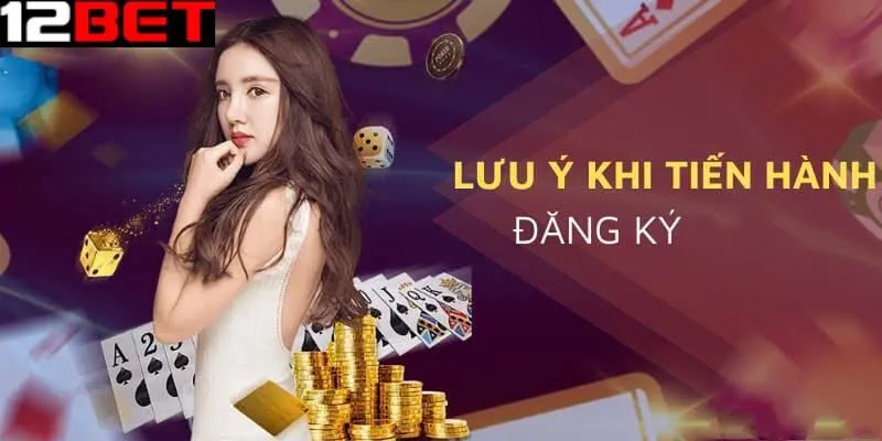 Các điều kiện cần thiết để thực hiện đăng ký 12bet