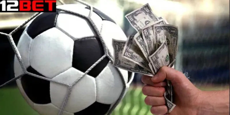 Danh sách các loại kèo cá độ bóng đá phổ biến tại 12bet