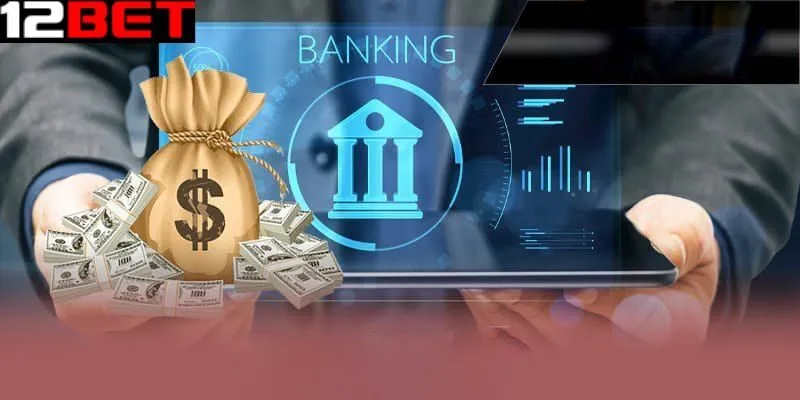 Điều kiện cần thiết để thực hiện rút tiền 12bet