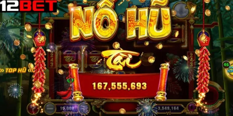 Giới thiệu sơ lược về game nổ hũ 12bet