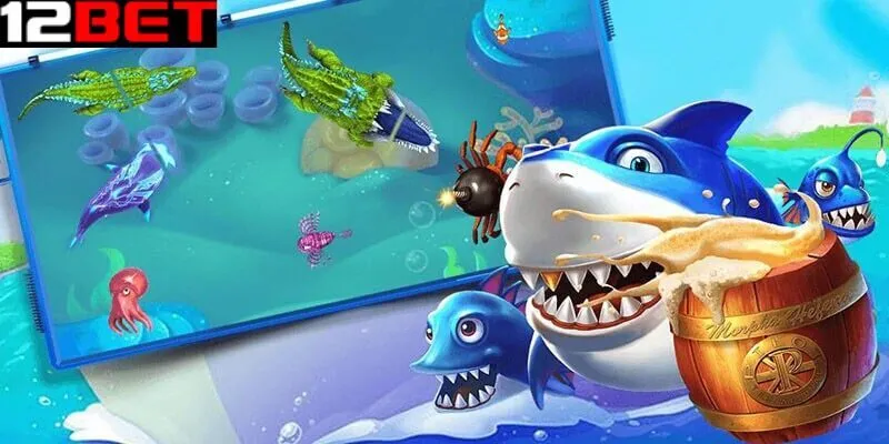 Hướng dẫn chơi game bắn cá đổi thưởng uy tín tại 12bet