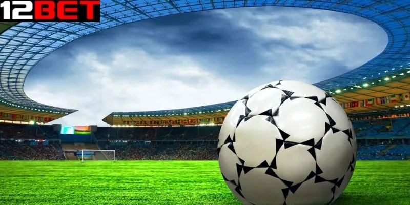 Kinh nghiệm bắt kèo bóng đá tại 12bet là gì?