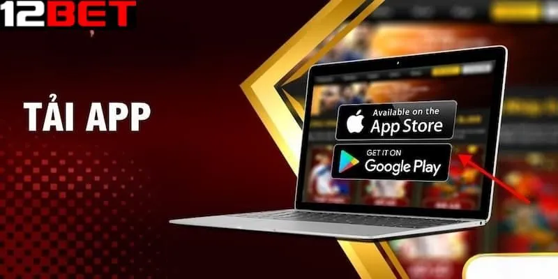 Tải app 12bet về Android